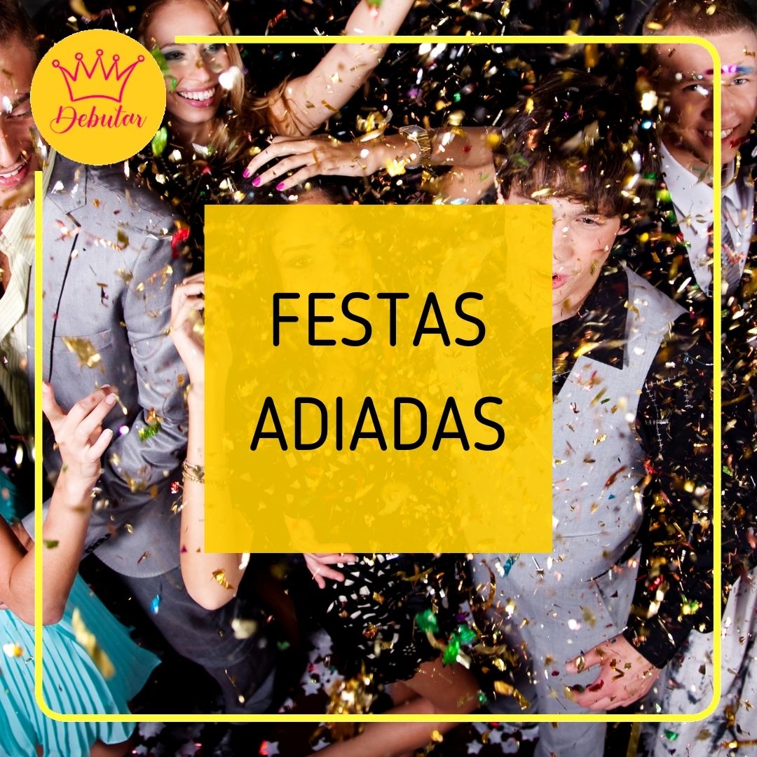 Sua Festa foi Adiada? Seu evento foi adiado? 2025 2026